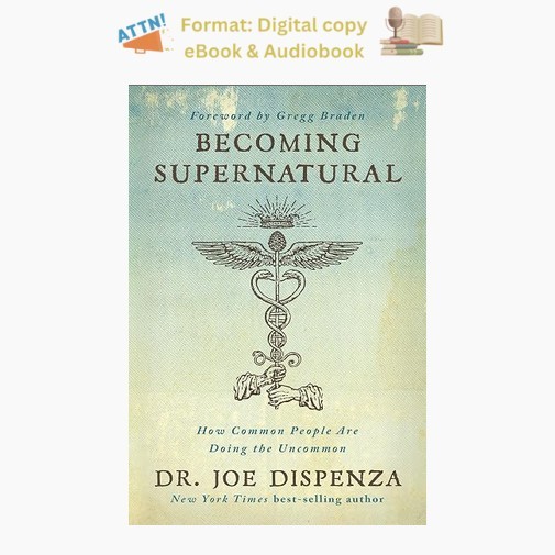 Becoming Supernatural: How Common People Are Doing the Un, Dr Joe Dispenza 2026