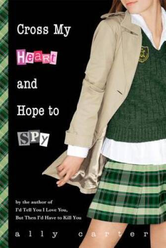 Cross My Heart and Hope to Spy (Gallagher Girls) – Hardcover – GOOD
