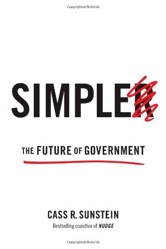 Simpler: The Future of Government by Sunstein, Cass R.