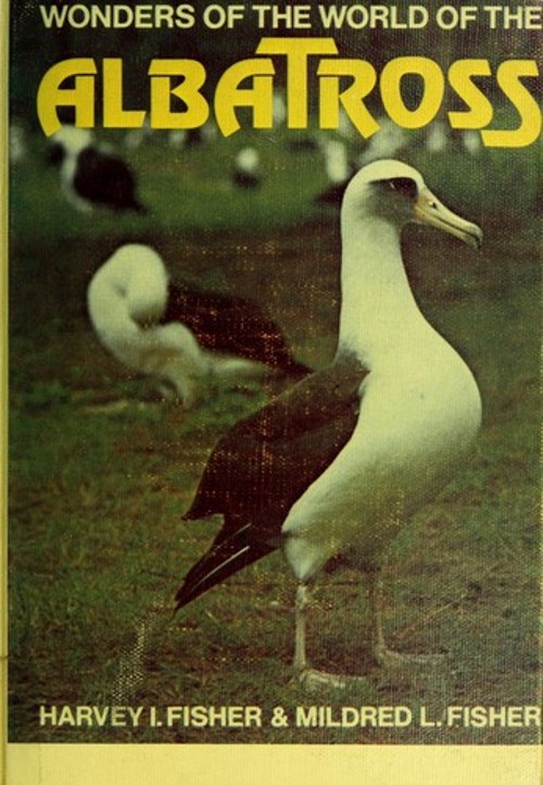 Wonders of the World of the Albatross Mildred L., Fisher, Harvey