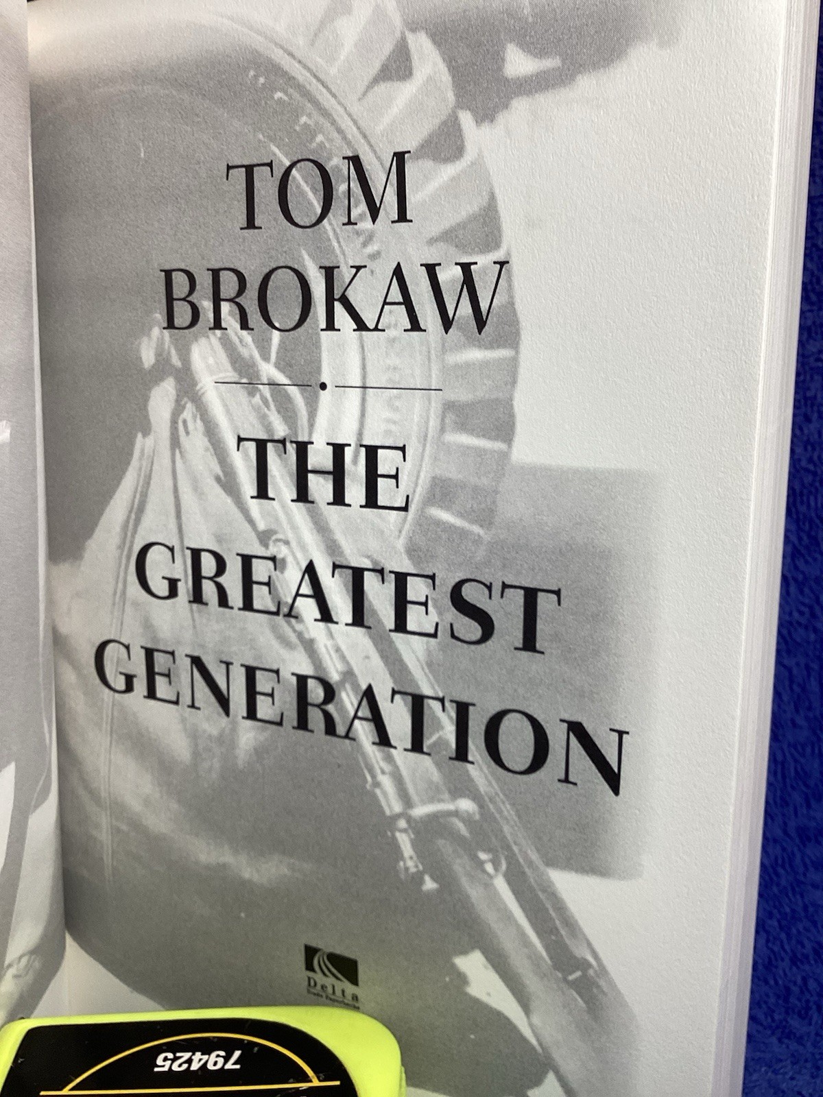 The Greatest Generation Tom Brokaw Published By Dell 412 Pages #1 Bestseller