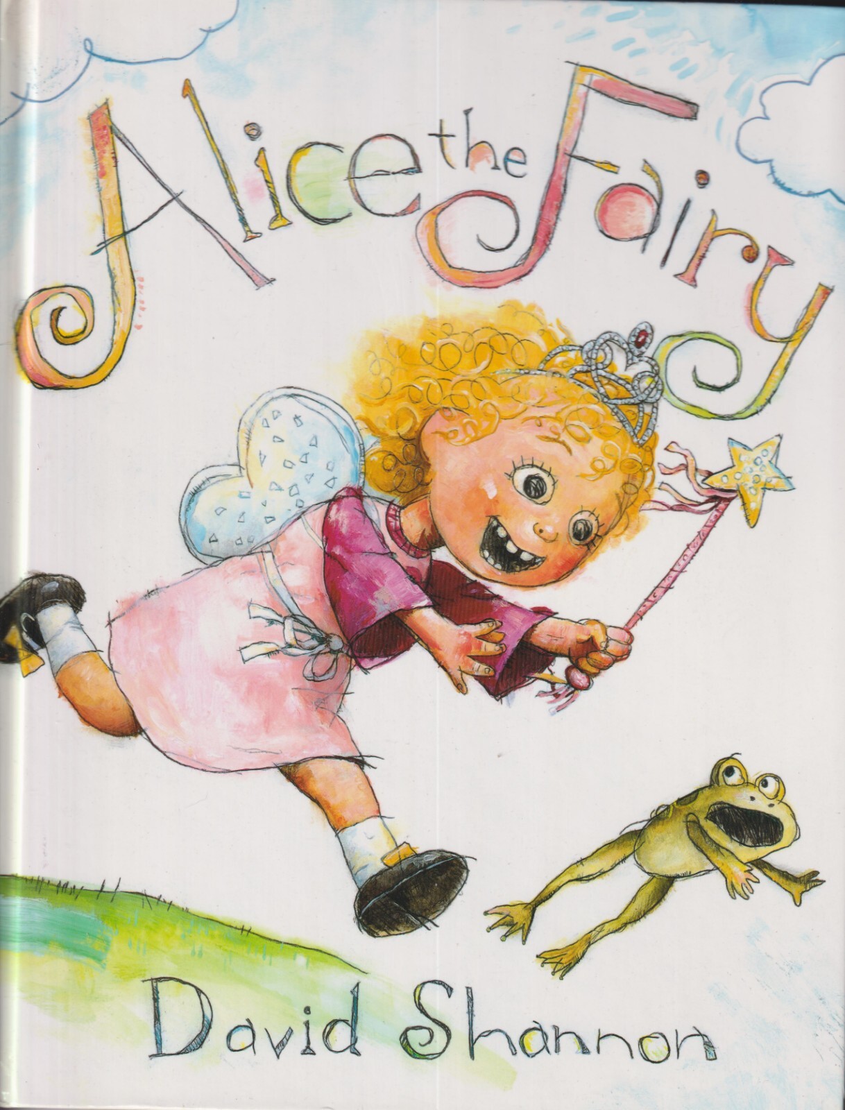 Alice The Fairy by David Shannon (Hardcover: Children’s Picture Book, Humorous S