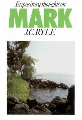 Mark (Expository Thoughts on the Gospels) by J. C. Ryle
