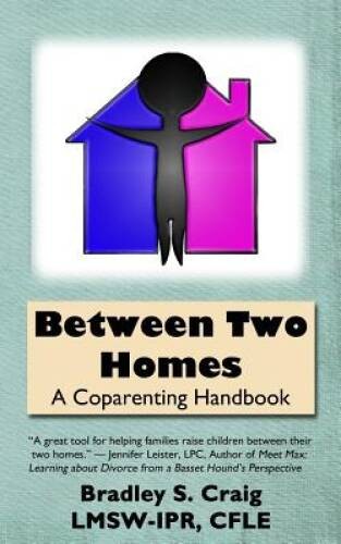 Between Two Homes: A Coparenting Handbook – Paperback – VERY GOOD