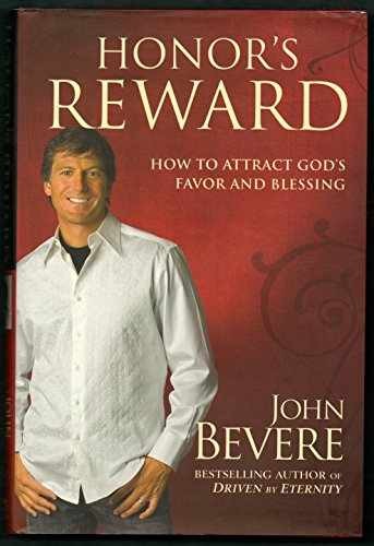 Honor’s Reward: How to Attract God’s – Hardcover, by Bevere John – Very Good