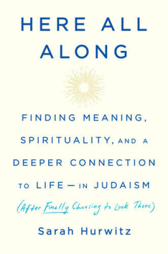 Here All Along: A Reintroduction to Judaism – Hardcover – VERY GOOD
