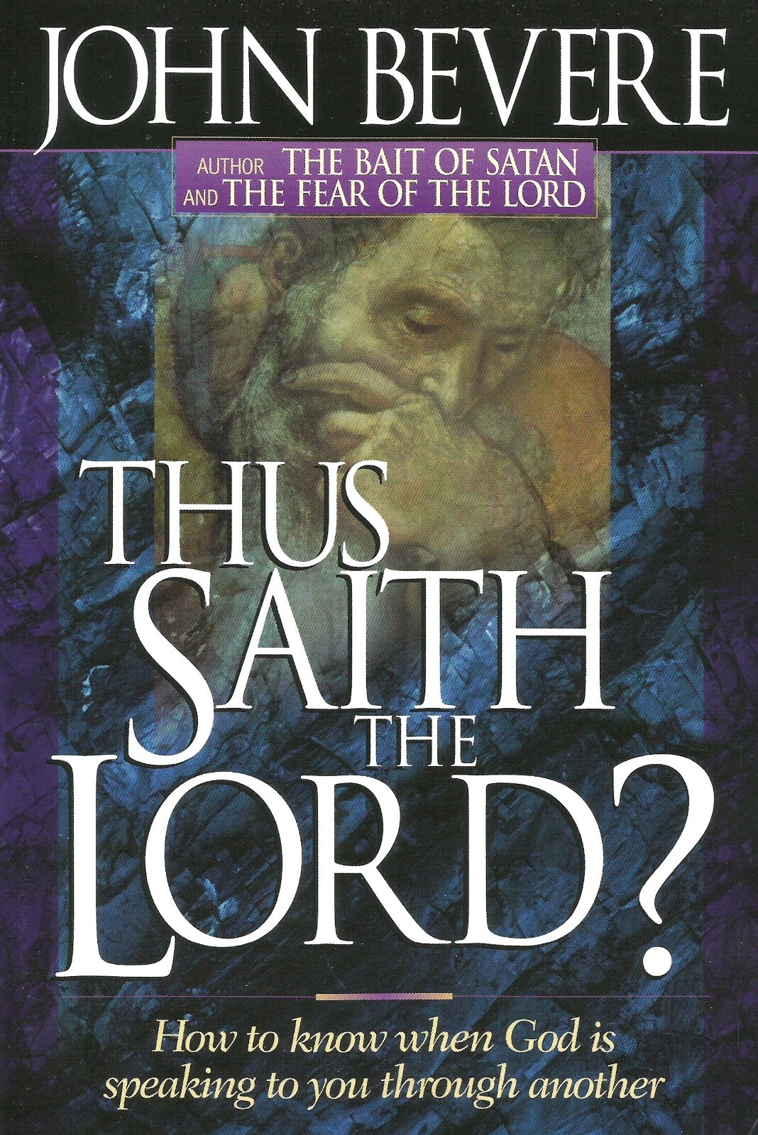 THUS SAITH THE LORD? – Paperback by John Bevere, 1999 **NEW**