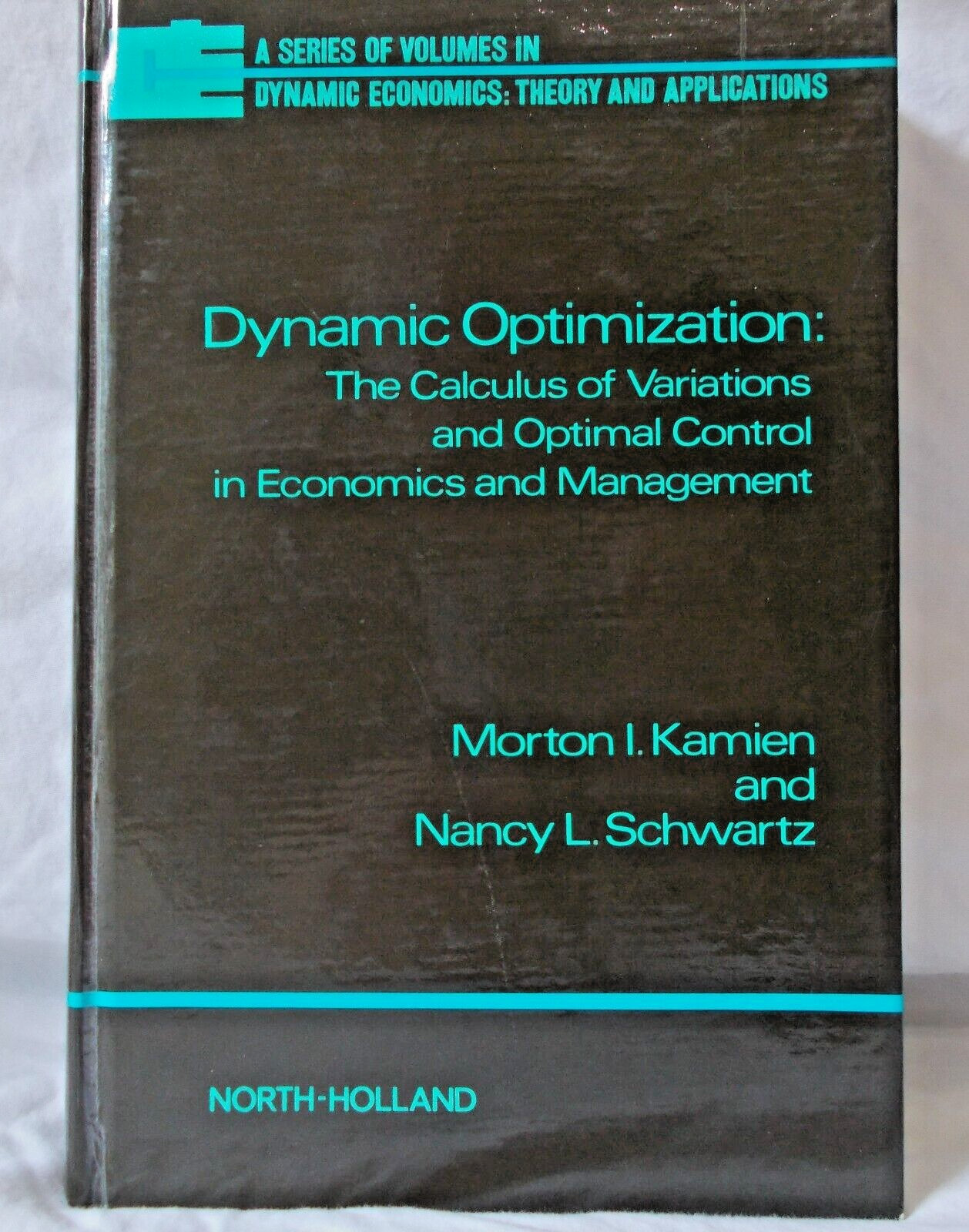 Dynamic Optimization: The Calculus of Variations – Hardcover – Kamien & Schwartz