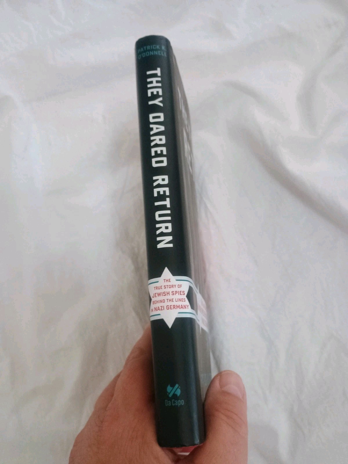They Dared Return SIGNED by Patrick K. O’Donnell, Fred Mayer & Lilly O’Donnell