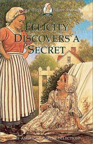 Felicity Discovers a Secret; American Girl- Valerie Tripp, 1584854774, hardcover