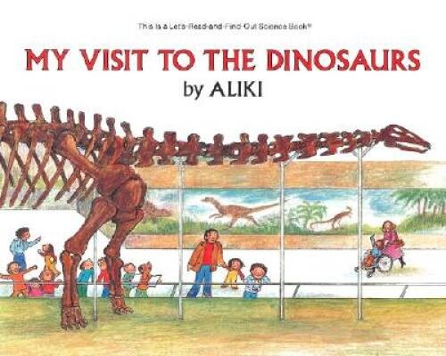 My Visit to the Dinosaurs (Let’s-Read-and-Find-Out Science 2) – VERY GOOD