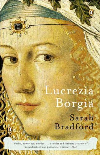 Lucrezia Borgia By Sarah Bradford Hardcover 1st Edition 2004 Dust Jacket