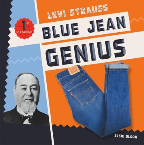 Levi Strauss : Blue Jean Genius Library Binding Elsie Olson