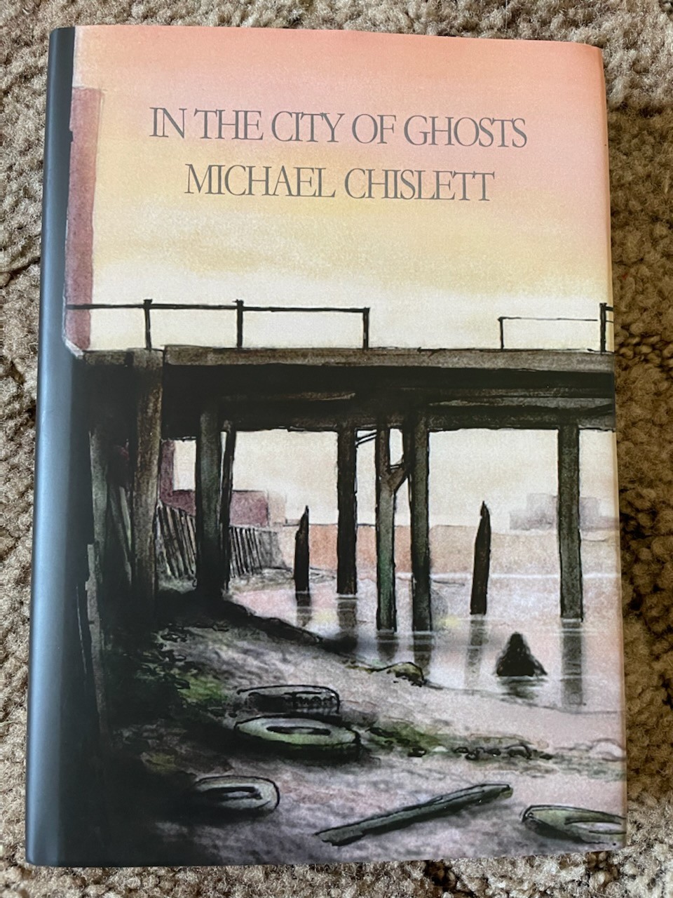 IN THE CITY OF GHOSTS Michael Chislett 1st ed 200 copy NUMBERED Sarob Press HC