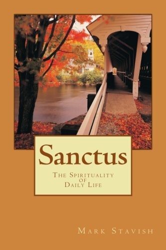 SANCTUS – THE SPIRITUALITY OF DAILY LIFE (IHS STUDY GUIDE By Mark Stavish NEW