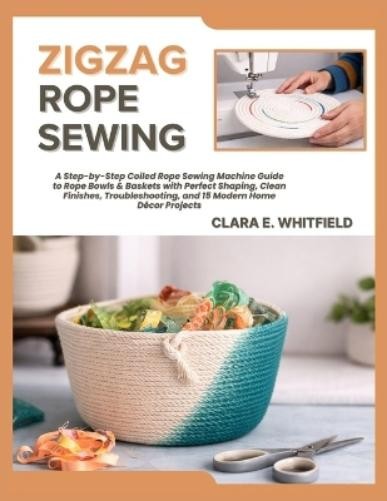 Clara E Whitfield Zigzag Rope Sewing (Paperback) (UK IMPORT)