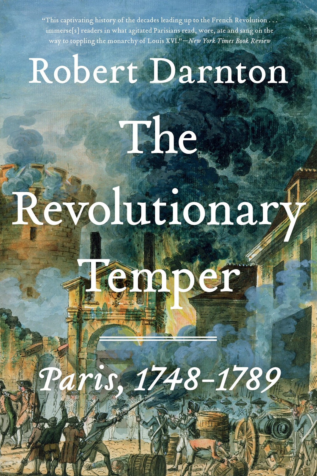 The Revolutionary Temper: Paris, 1748-1789, Darnton, Robert, New Book