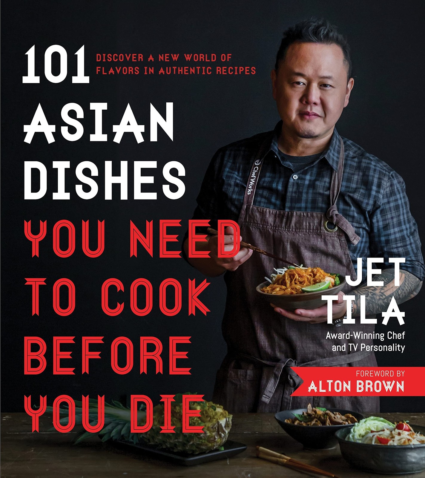 101 Asian Dishes You Need to Cook Before You Die: Discover a New World of Fl…