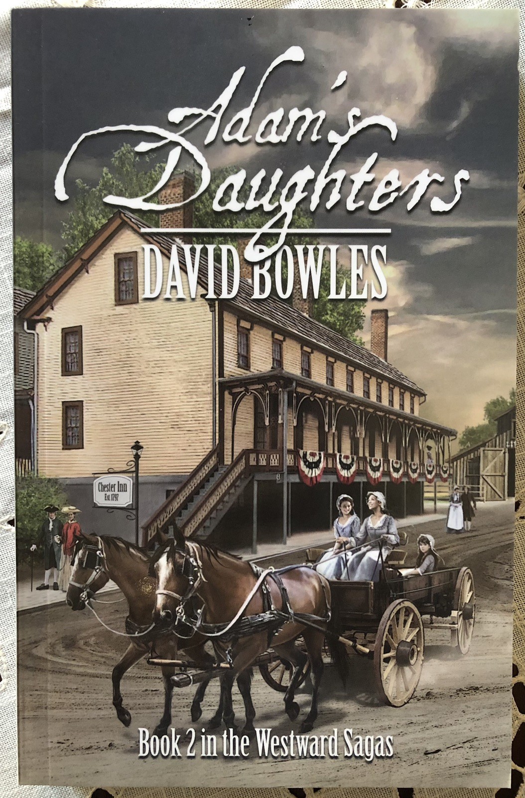 SIGNED! Adam’s Daughters : Book 2 in the Westward Sagas by David Bowles (2009)