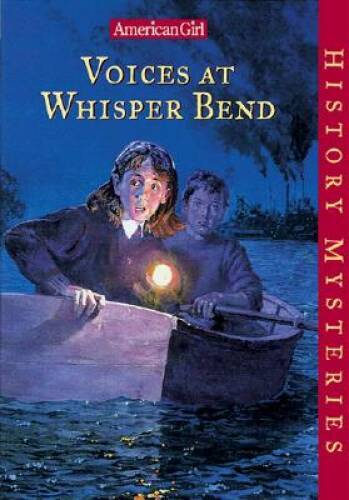 Voices at Whisper Bend (American Girl History Mysteries) – Paperback – VERY GOOD