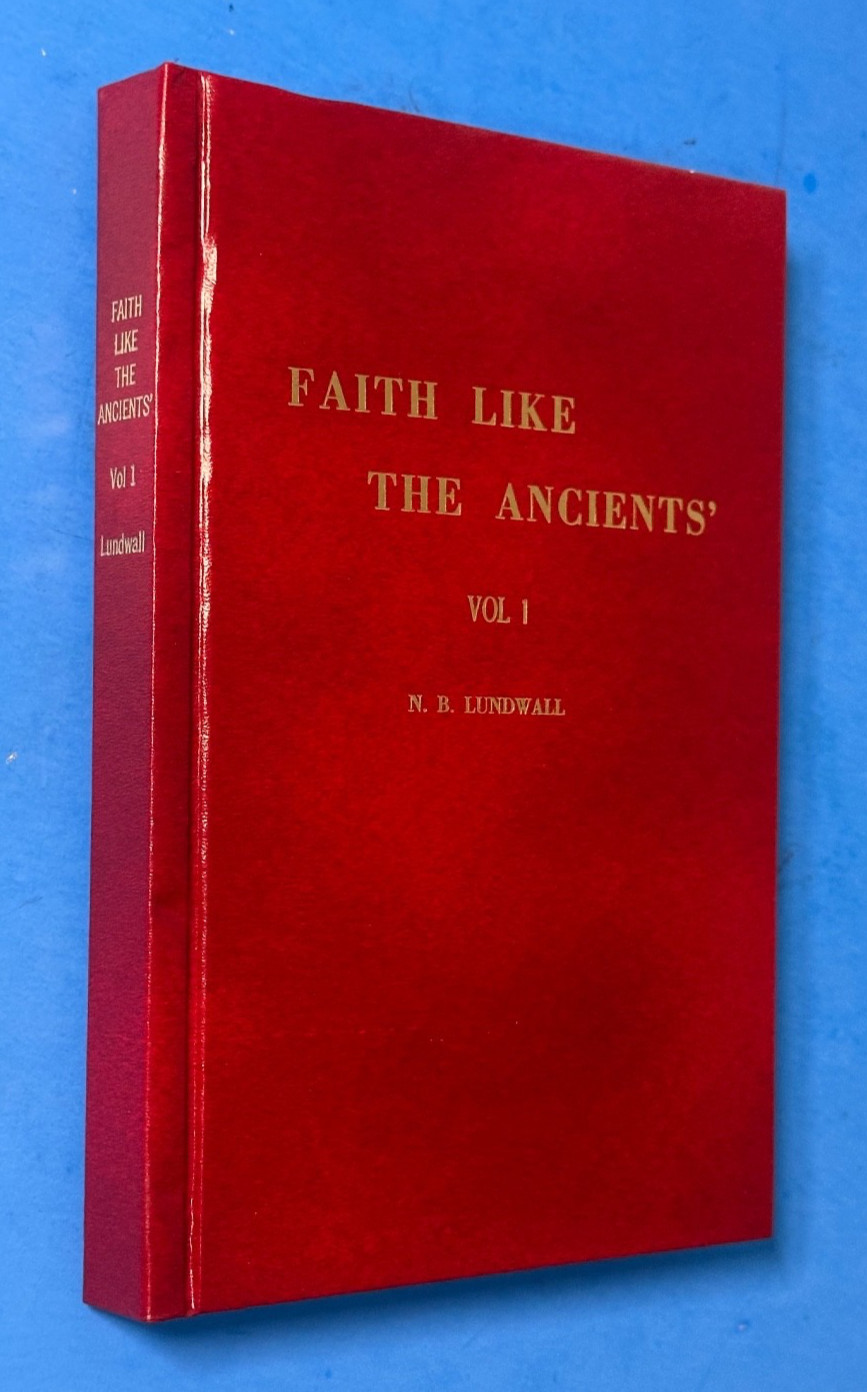 Faith Like the Ancients’ Vol 1 N B Lundwall Mormon 1968? 2nd Printing