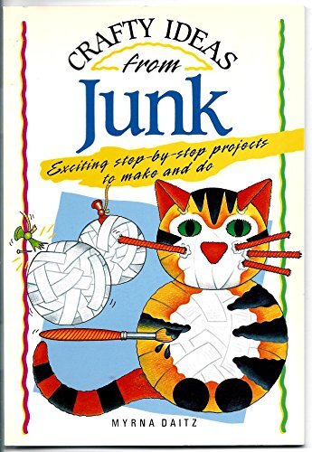 Crafty Ideas from Junk By Myrna Daitz. 9781850153931