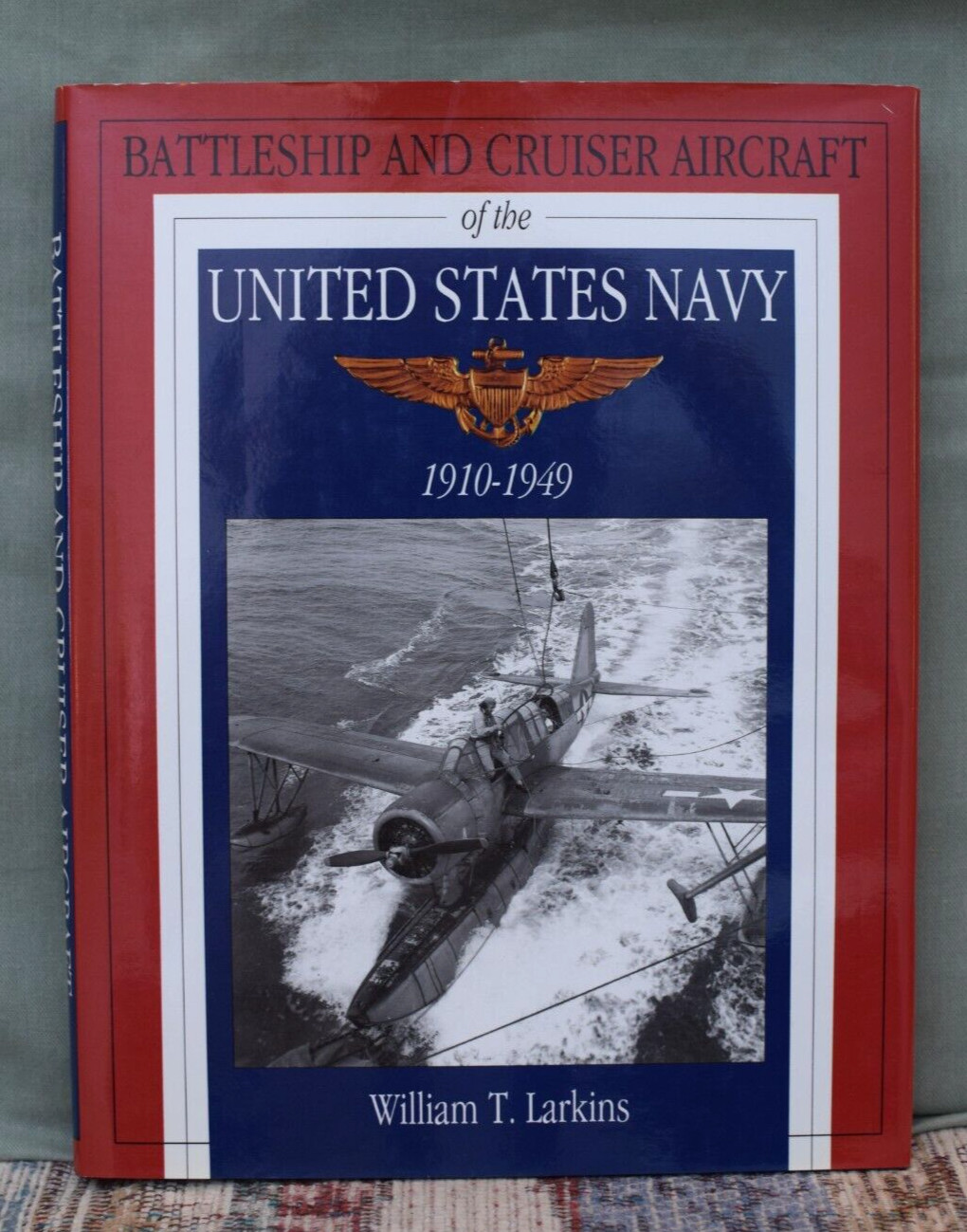 BATTLESHIP & CRUISER AIRCRAFT OF THE UNITED STATES NAVY 1910-1949 book by LARKIN