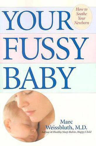 Your Fussy Baby – Paperback By Weissbluth, Marc – GOOD