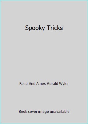 Spooky Tricks by Rose And Ames Gerald Wyler