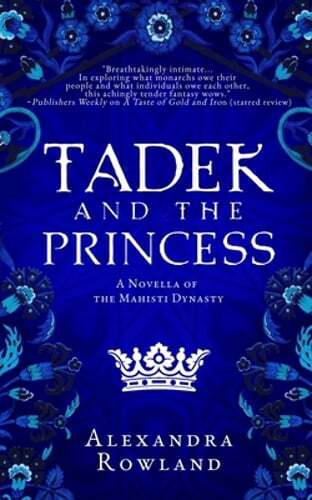 Tadek and the Princess by Alexandra Rowland: New