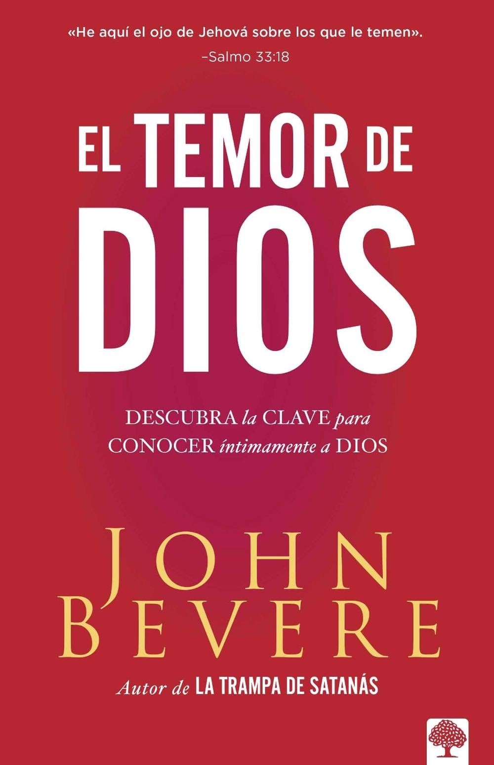 El temor de Dios / The Fear of the Lord: Descubra La Clave Para Conocer ?ntimame