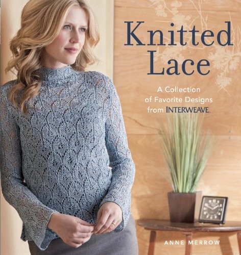 Knitted Lace: A Collection of Favorite…, Merrow, Anne
