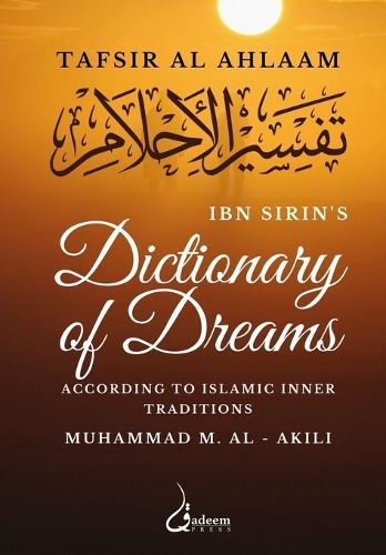 Ibn Sirin Muhammad M Al – Akili Ibn Sirins dictionary of dreams V3 (Paperback)