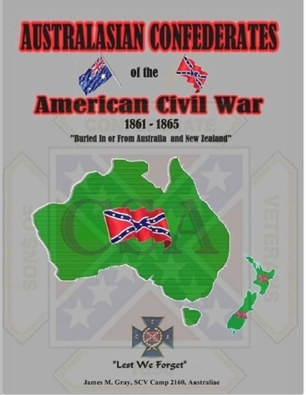 Australasian Confederates of the American Civil War by James M. Gray (English) P