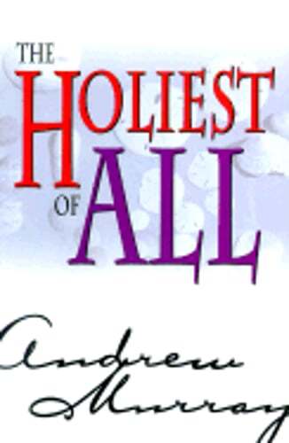 The Holiest of All by Andrew Murray: Used