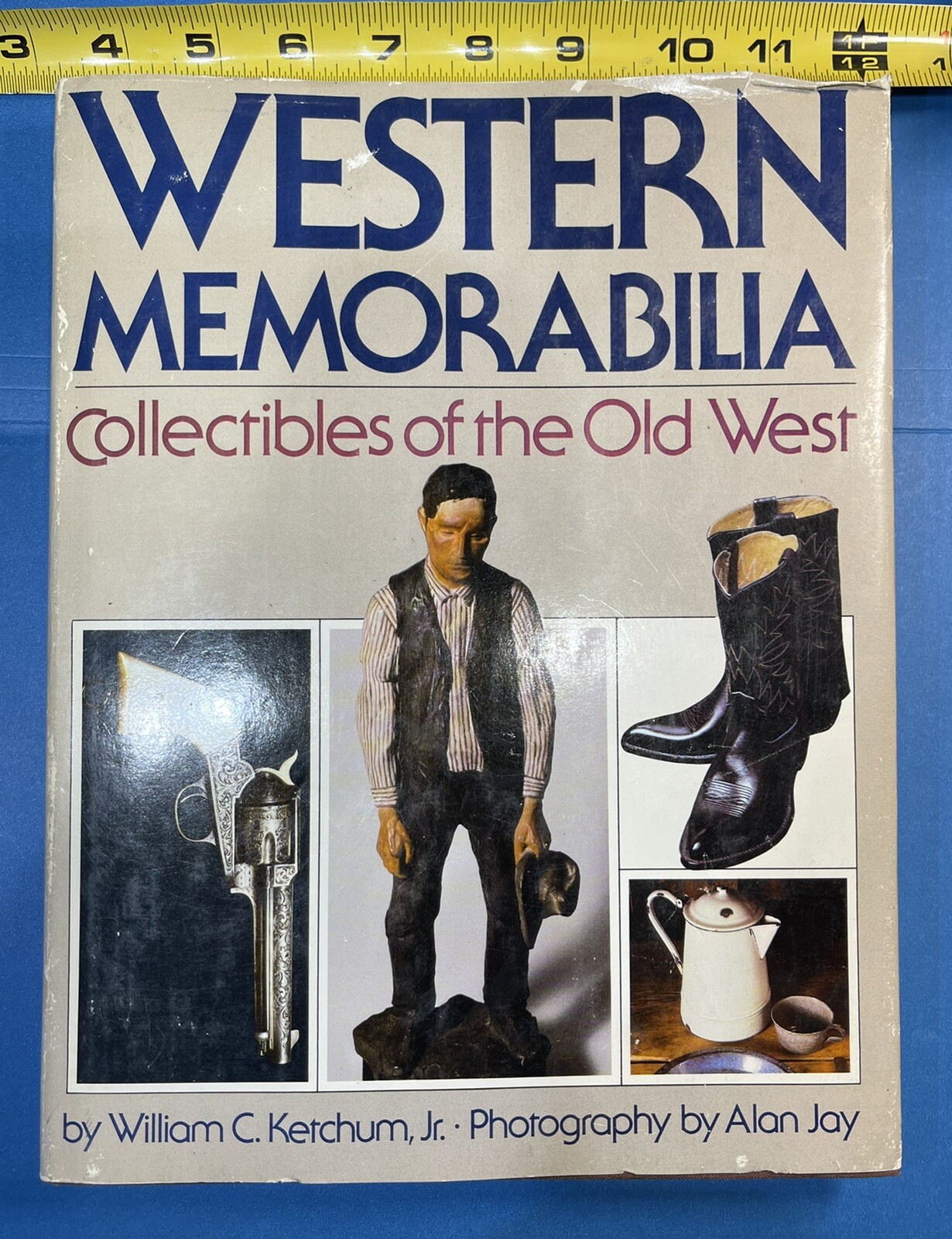 Western Memorabilia Collectibles of the Old West Hardcover Book William Ketchum