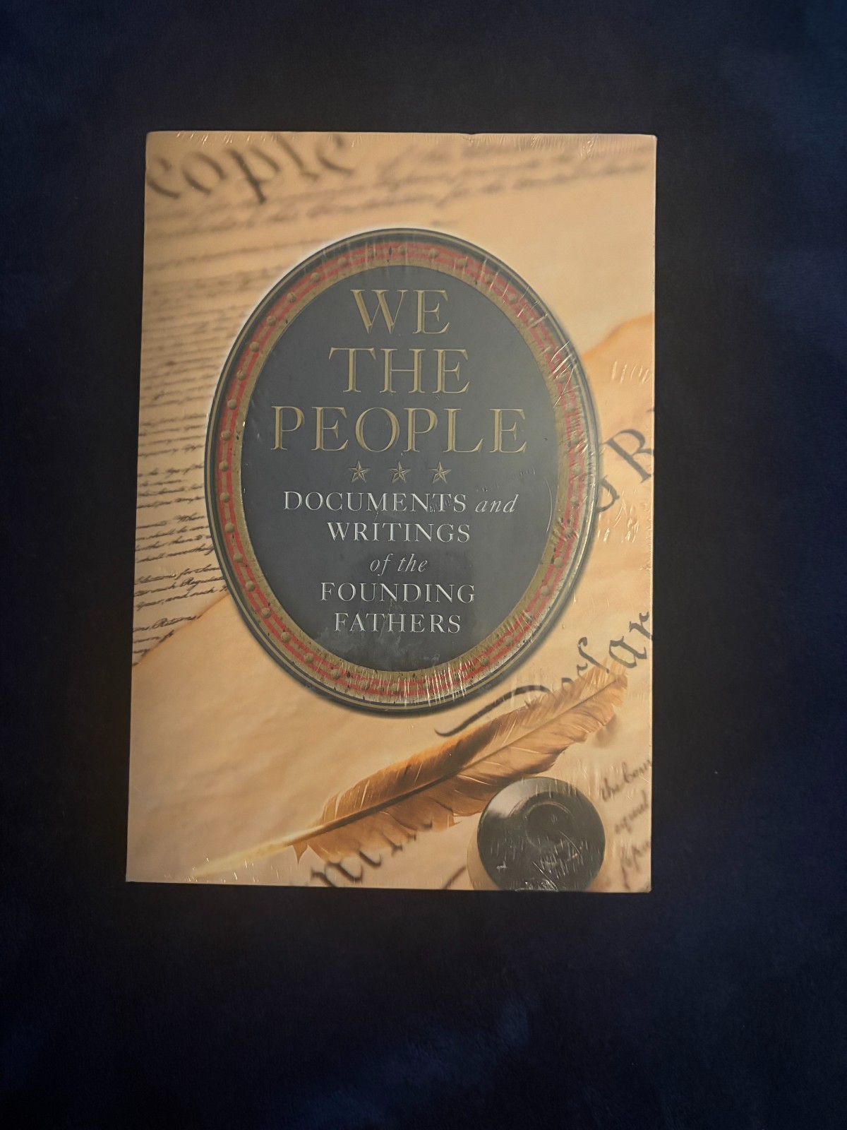 WE THE PEOPLE DOCUMENTS AND WRITINGS OF THE FOUNDING FATHERS