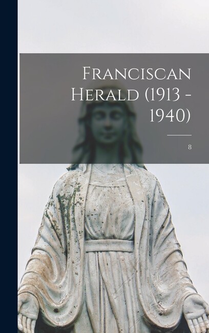 Franciscan Herald (1913 – 1940); 8
