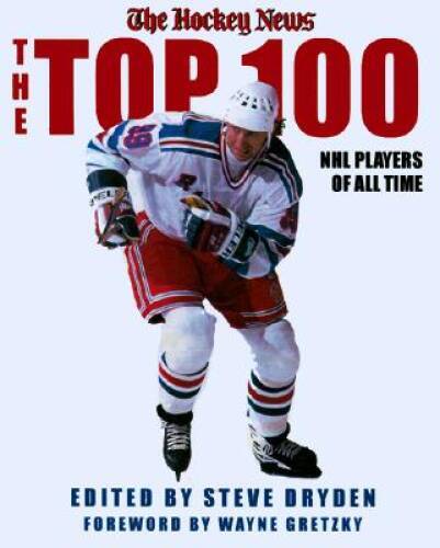 The Top 100 NHL Players of All-Time – Hardcover By Hockey News – VERY GOOD
