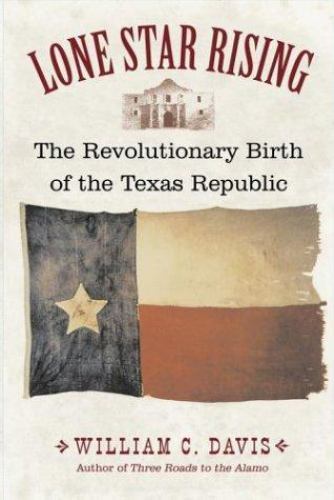 Lone Star Rising – hardcover, William C Davis, 9780684865102