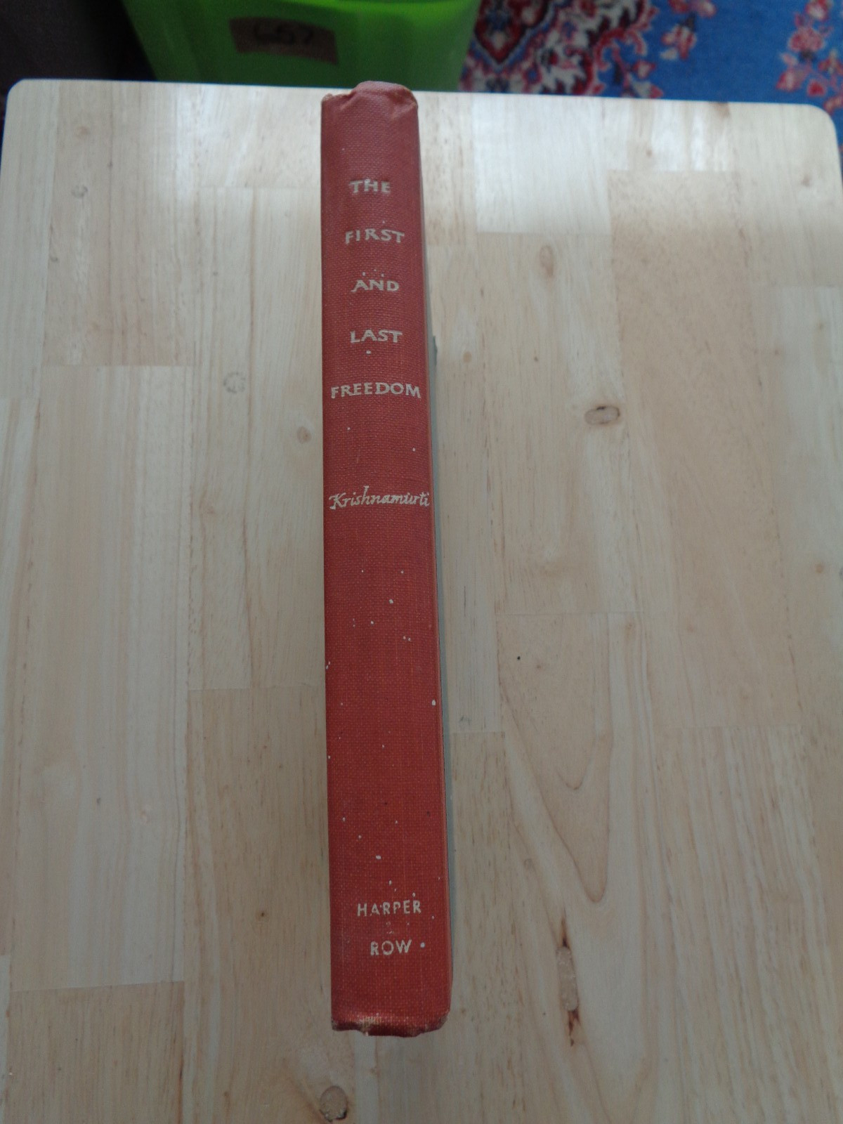 The First & Last Freedom by J. Krishnamurti HC 1954