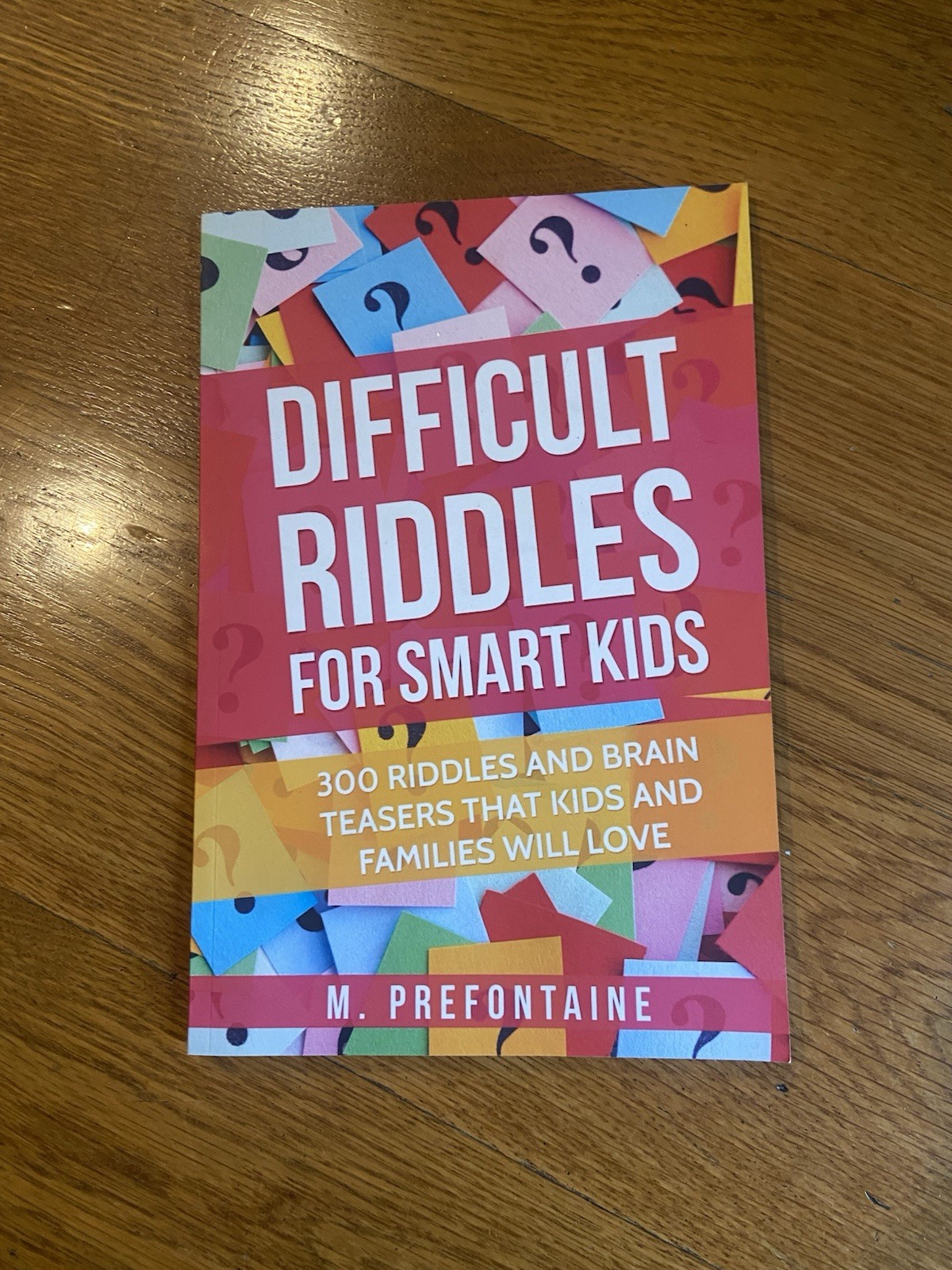 Difficult Riddles for Smart Kids 300 Brain Teasers Families Will Love Paperback