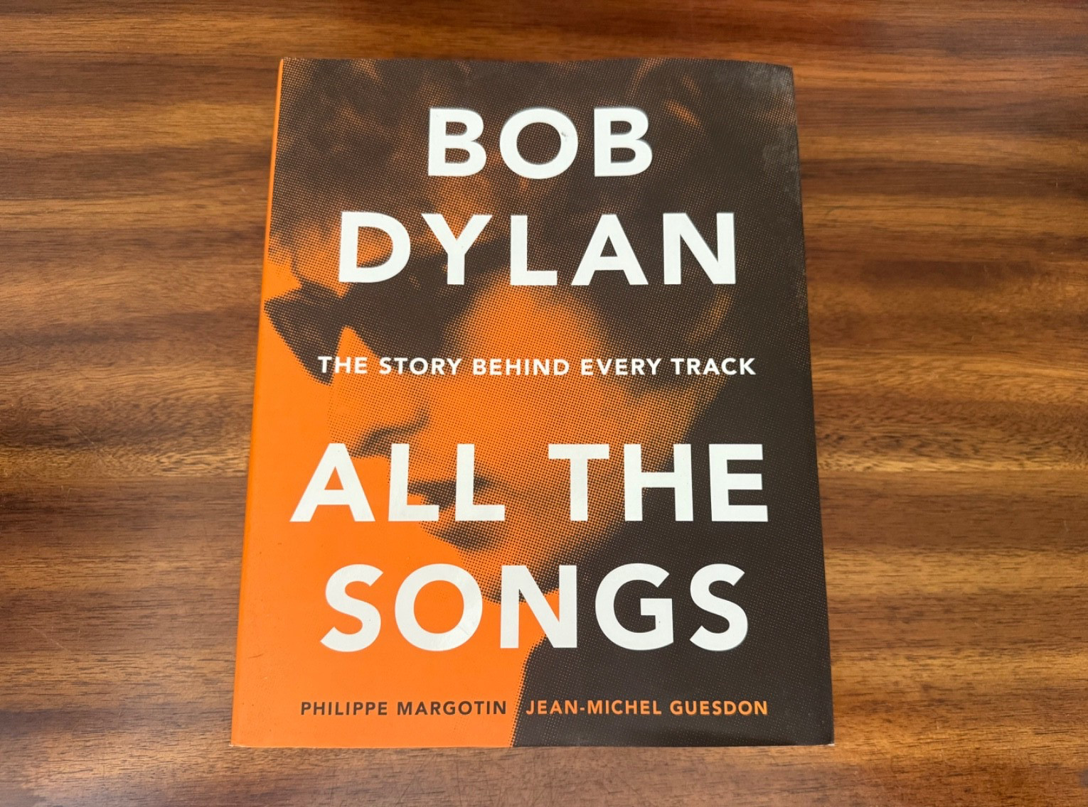 Bob Dylan All the Songs : The Story Behind Every Track (2015, Hardcover)