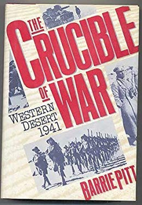 The Crucible of War : Western Desert 1941 Hardcover Barrie Pitt