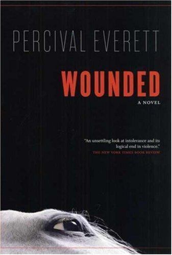 Wounded: A Novel by Everett, Percival
