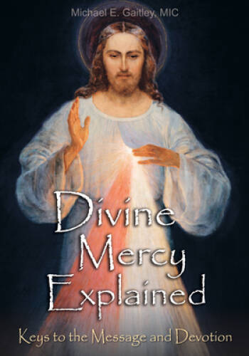 Divine Mercy Explained – Paperback By Gaitley, Michael E – ACCEPTABLE