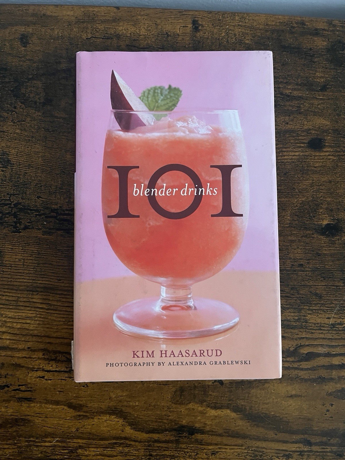 101 Blender Drinks by Kim Haasarud, Alexandra Grablewski, Hardcover