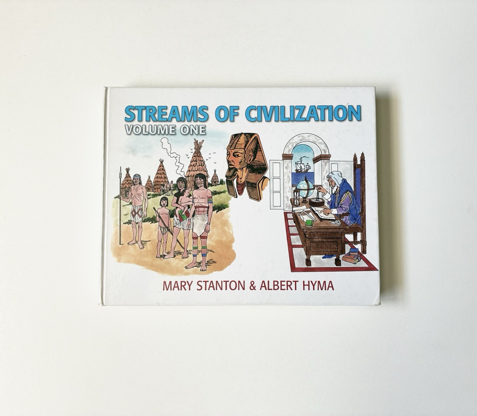 Streams of Civilization Vol. 1 – Mary Stanton – Albert Hyma – Hardcover, Good