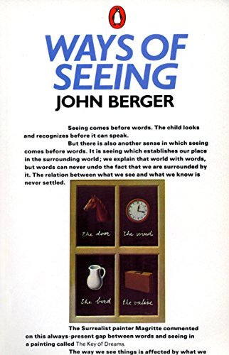 Ways of Seeing: Based on the BBC Television Series By John Berge