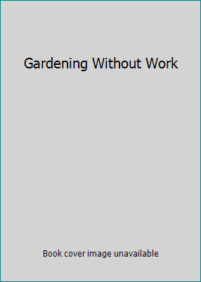 Gardening Without Work by Ruth Stout